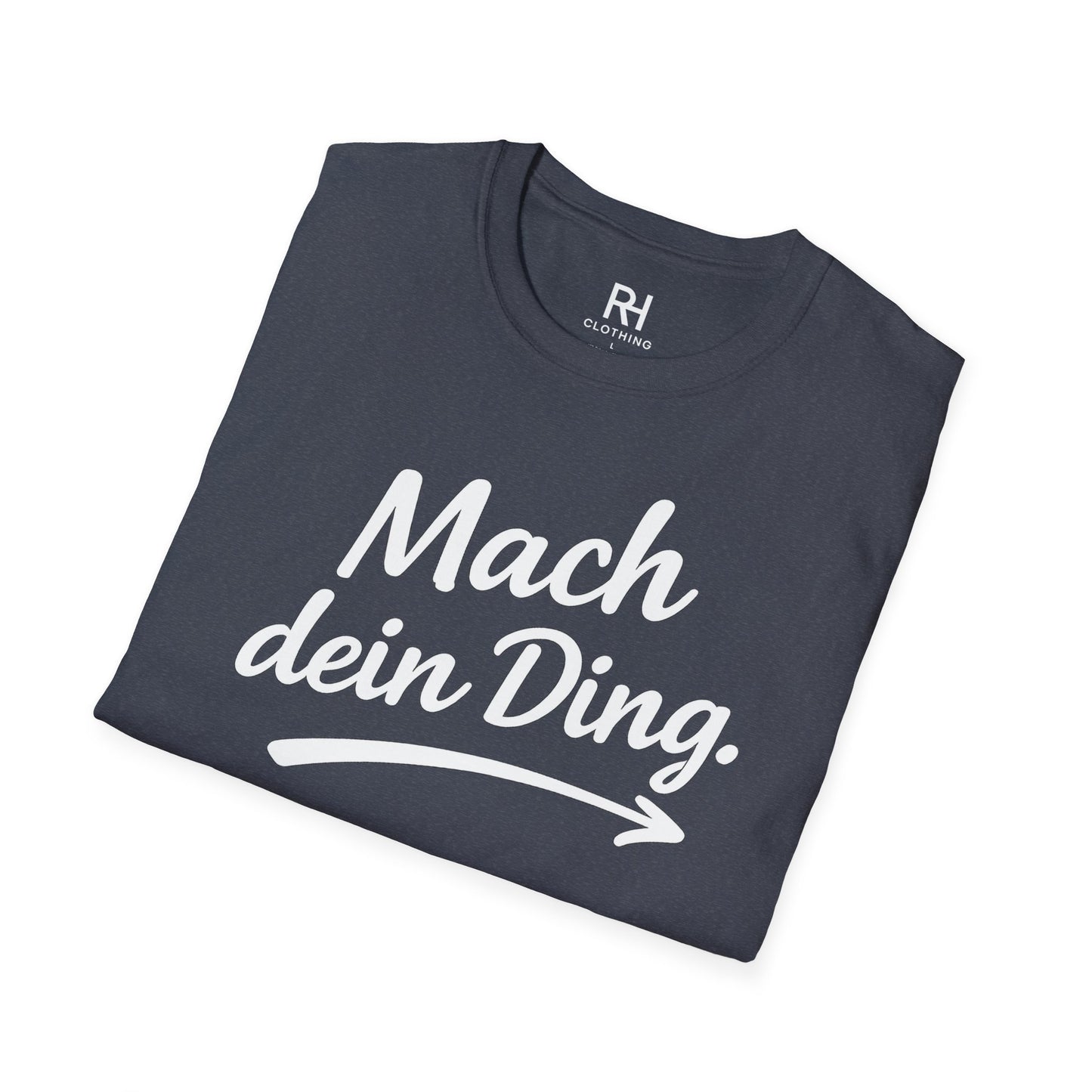 "Mach dein ding'' Unisex T-Shirt