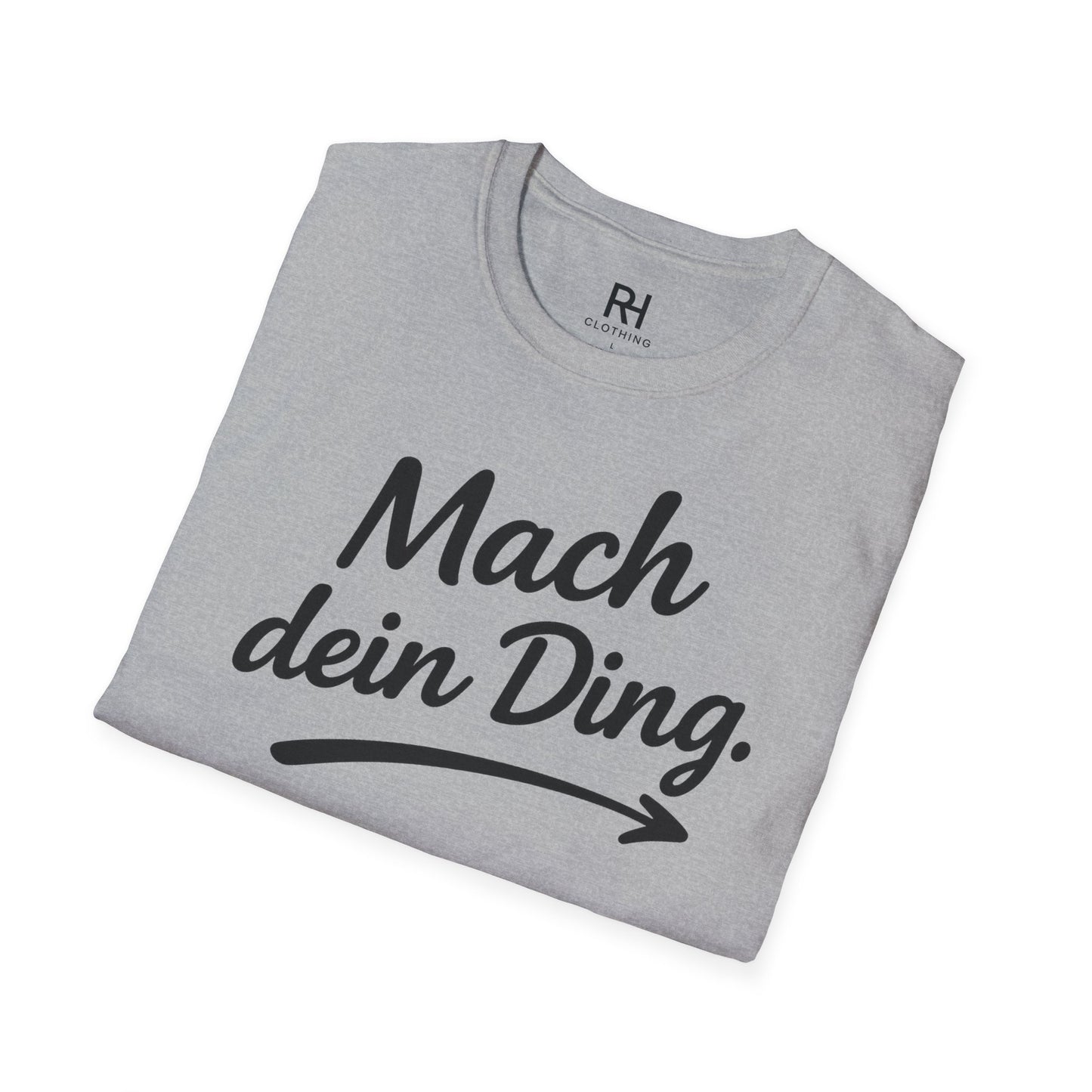 "Mach dein ding'' Unisex T-Shirt