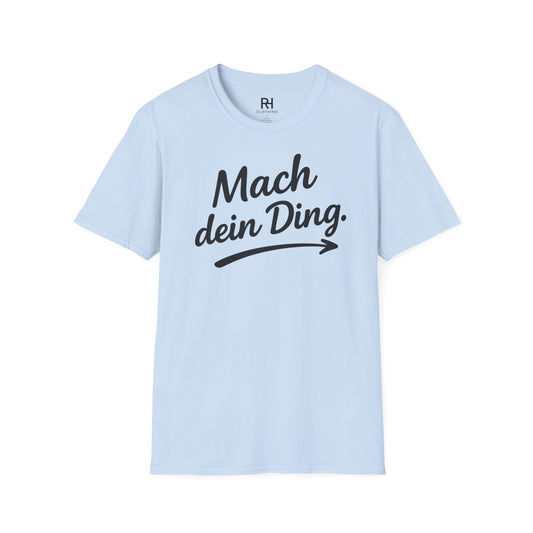 "Mach dein ding'' Unisex T-Shirt