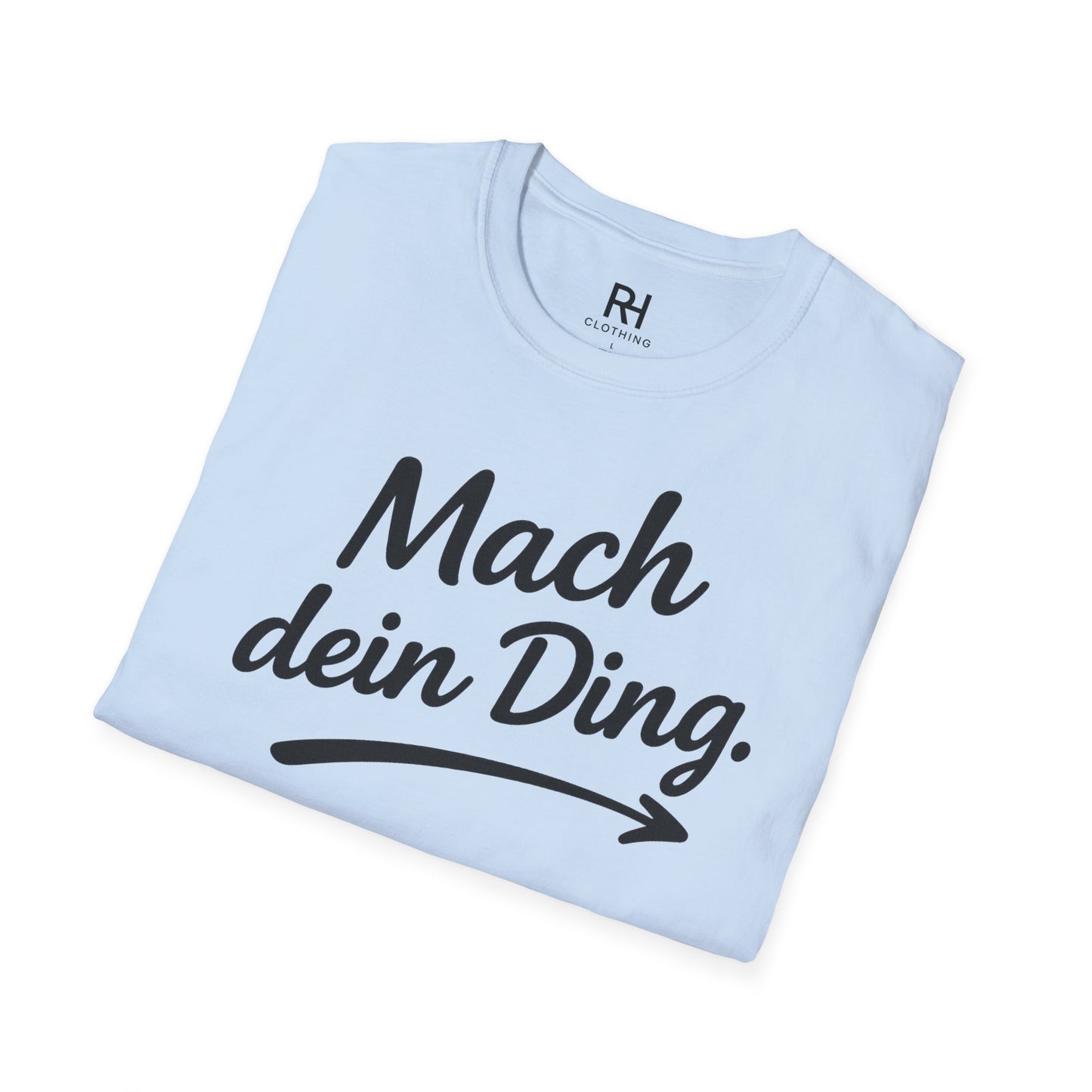 "Mach dein ding'' Unisex T-Shirt