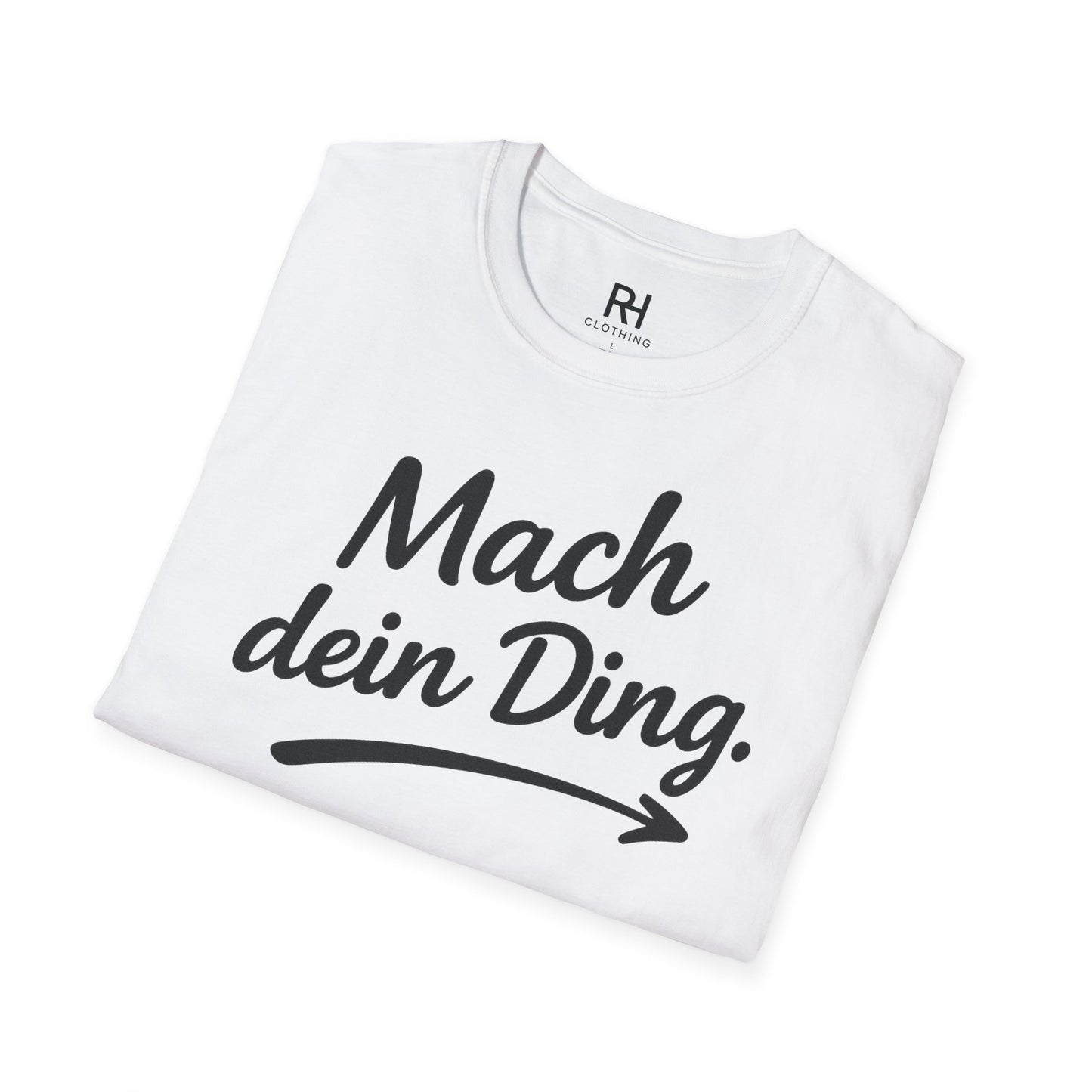"Mach dein ding'' Unisex T-Shirt